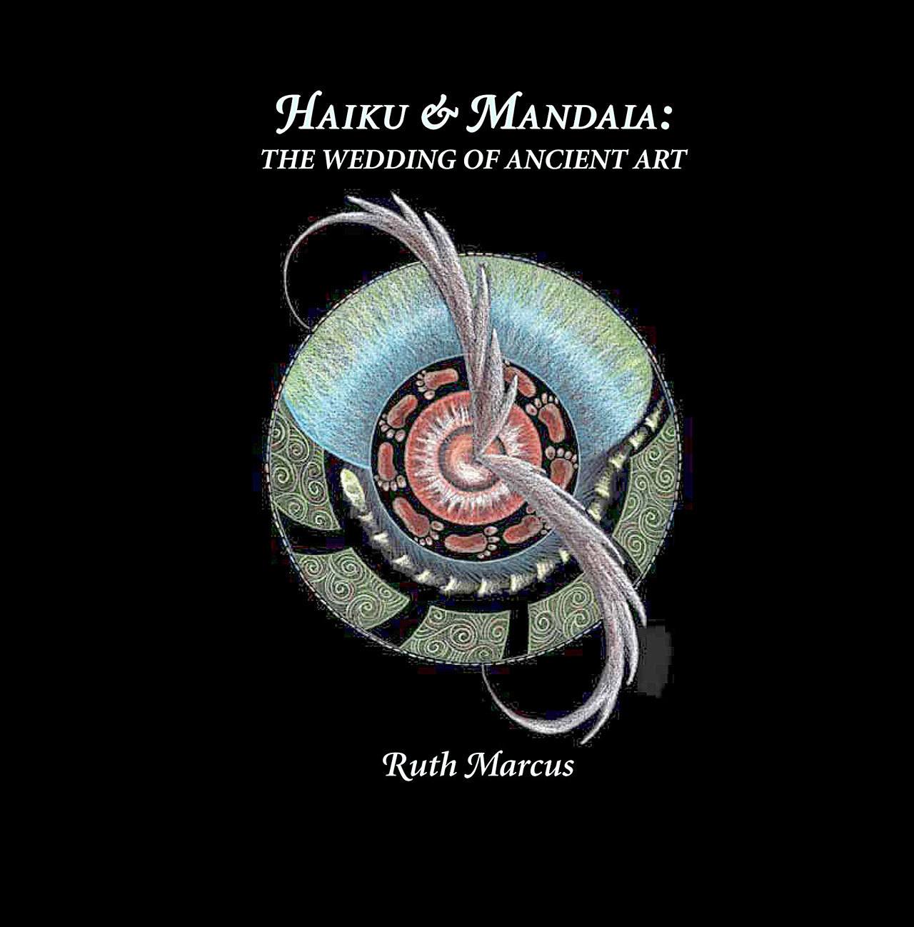 Copies of “Haiku & Mandala: The Wedding of Ancient Art” — published by Wide Awake Publishing — will be available at local bookstores and online at Amazon beginning in January. (Wide Awake Publishing)