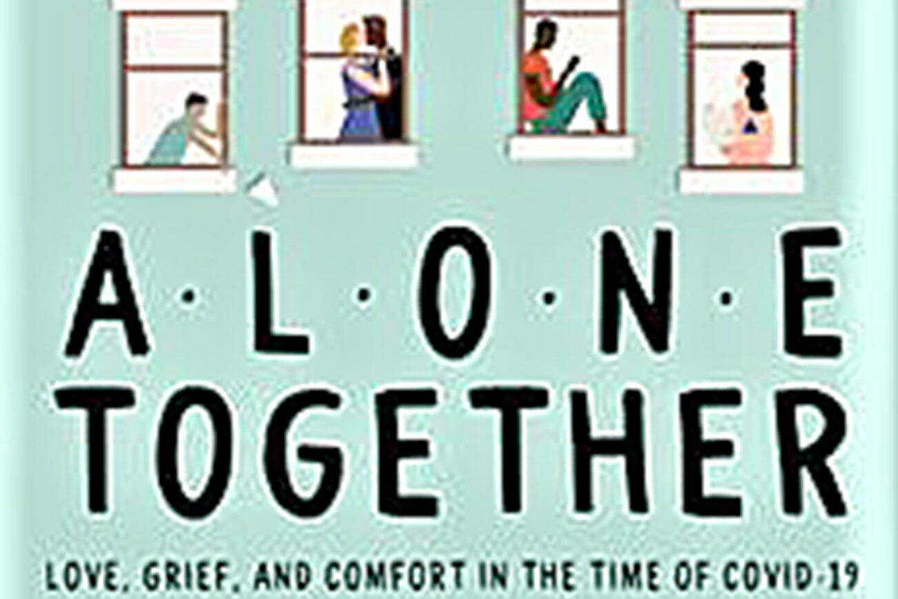 “Alone Together," edited by Jennifer Haupt, is a collection of essays penned in the time of COVID-19.