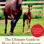 &ldquo;The Ultimate Guide to Horse Feed, Supplements, and Nutrition&rdquo; is now in its second print run. (Lisa Preston)