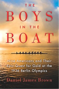 The Boys in the Boat by Daniel James Brown. ()