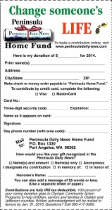 You can donate to the Peninsula Home Fund by using this coupon. Or you can donate online at https://secure.peninsuladailynews.com/homefund