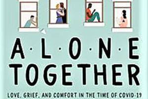 “Alone Together," edited by Jennifer Haupt, is a collection of essays penned in the time of COVID-19.
